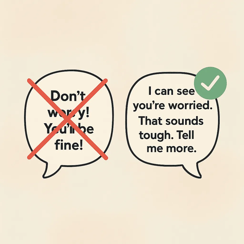Thought bubbles: "Don't worry!" crossed out, and "I can see you're worried. Tell me more." with a tick
